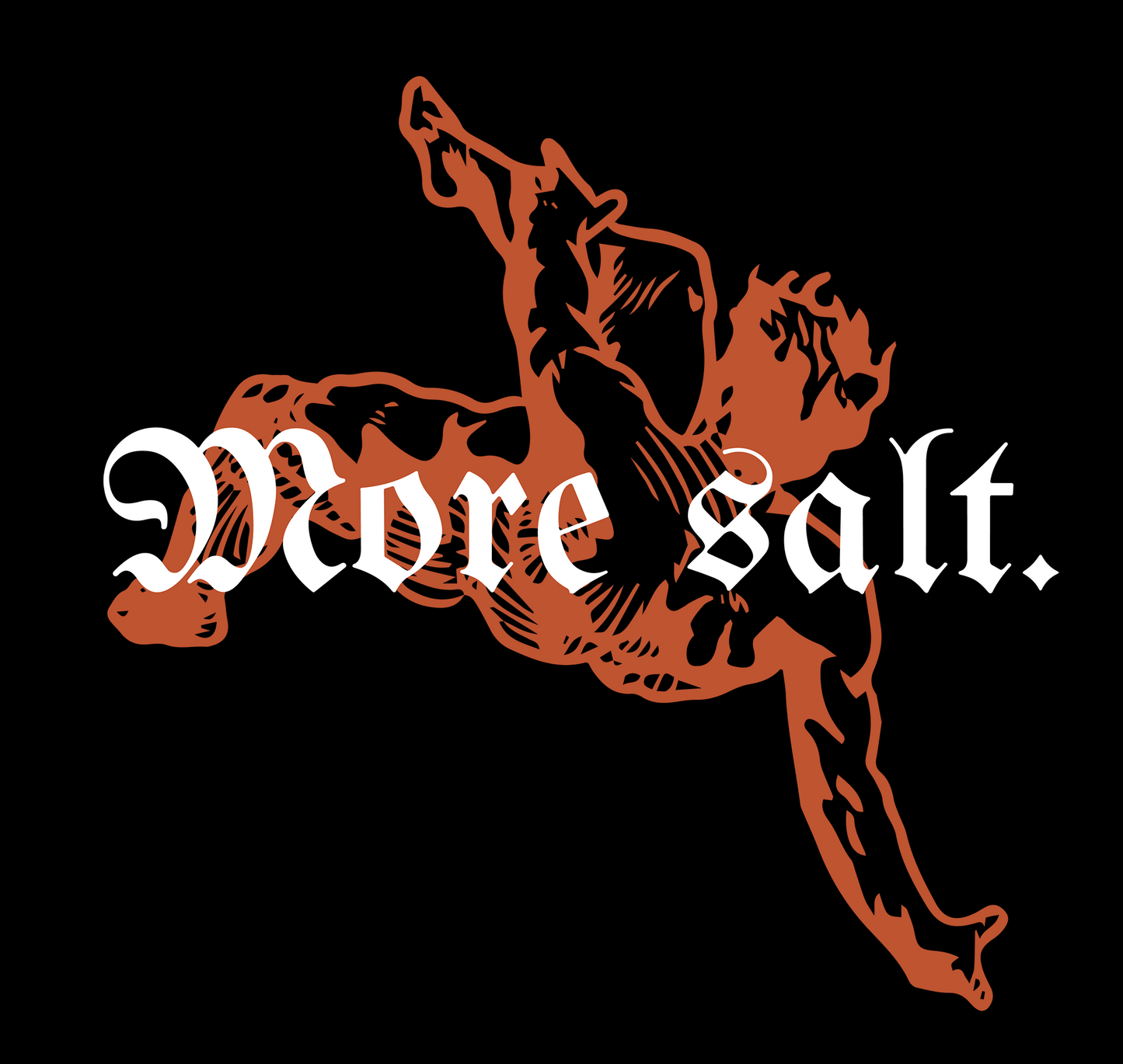 More salt. Unisex Tshirt